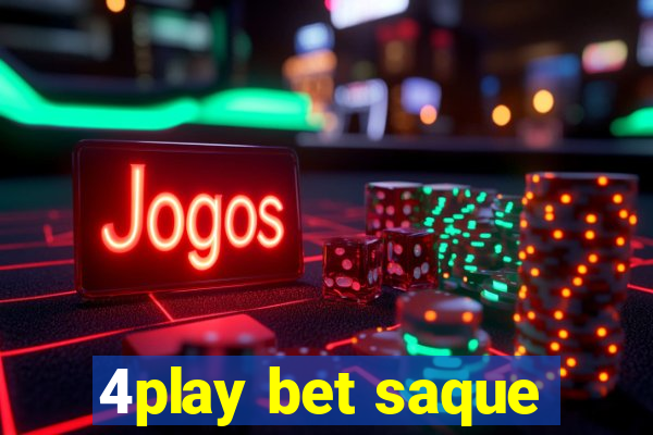 4play bet saque